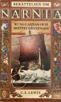 Kung Caspian och skeppet Gryningen. Ber&auml;ttelsen om Narnia, femte boken