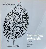 Lyssnandets pedagogik. Etik och demokrati i pedagogiskt arbete