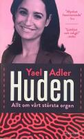 Huden - allt om v&aring;rt st&ouml;rsta organ