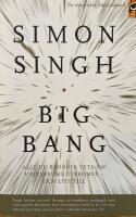 Big bang. Allt du beh&ouml;ver veta om universums uppkomst - och lite till