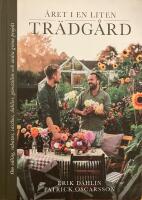 &Aring;ret i en liten tr&auml;dg&aring;rd. Om odling, rabatter, v&auml;xthus, dahlior, g&ouml;mst&auml;llen och andra gr&ouml;na projekt