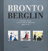 Bronto Berglin. Samlade serier av Jan & Maria Berglin 1999-2008