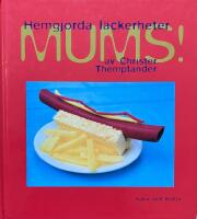 Mums! Hemgjorda l&auml;ckerheter