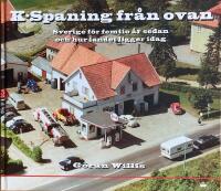 K-spaning fr&aring;n ovan. Sverige f&ouml;r femtio &aring;r sedan och hur landet ligger idag