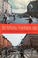 Det f&ouml;rflutna i framtidens stad. Tankar om kulturarv, konsumtion och h&aring;llbar stadsutveckling