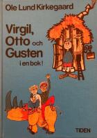 Virgil, Otto och Gusten i en bok! - Lille Virgil ; Otto &auml;r en nosh&ouml;rning ; Gusten Grodslukare (samlingsvolym)