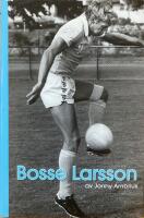 Bosse Larsson - En sk&aring;nsk Samuraj