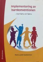 Implementering av barnkonventionen - med hj&auml;rta och hj&auml;rna