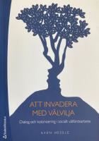 Att invadera med v&auml;lvilja. Dialog och kolonisering i socialt v&auml;lf&auml;rdsarbete