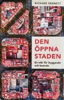 Den &ouml;ppna staden. En etik f&ouml;r byggande och boende