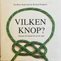 Vilken knop? Knopar och knutar f&ouml;r sj&ouml; och land