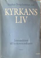Kyrkans liv. Introduktion till kyrkovetenskapen