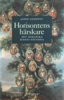 Horisontens h&auml;rskare. Historien om Osmanska riket