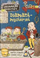 Diamantmysteriet - LasseMajas detektivbyr&aring;, med illustrationer i f&auml;rg
