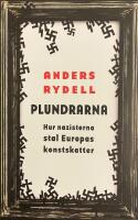Plundrarna. Hur nazisterna stal Europas konstskatter