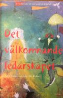 Det v&auml;lkomnande ledarskapet - att styra med v&auml;rdskap