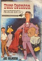 Ture Sventon, privatdetektiv. Ture Sventon Privatdetektiv / Ture Sventon i &ouml;knen / Ture Sventon i London (samlingsvolym)