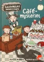 Caf&eacute;mysteriet - LasseMajas detektivbyr&aring;