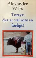 Tortyr, det &auml;r v&auml;l inte s&aring; farligt!