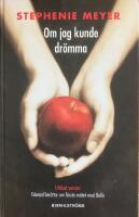 Om jag kunde dr&ouml;mma - Twilight-serien, f&ouml;rsta boken - ut&ouml;kad version