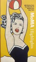 MoMA highlights. 350 works from the Museum of Modern Art