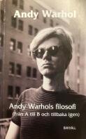 Andy Warhols filosofi. (Fr&aring;n A till B och tillbaka igen)