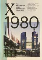 X 1980. Tio byggnader som definierade 1980-talet