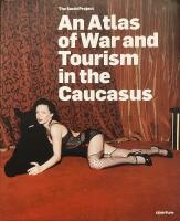 An Atlas of War and Tourism in the Caucasus - The Sochi Project