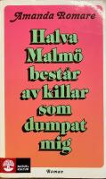 Halva Malm&ouml; best&aring;r av killar som dumpat mig