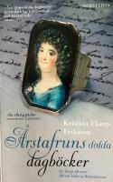 &Aring;rstafruns dolda dagb&ouml;cker. En biografi &ouml;ver M&auml;rta Helena Reenstierna
