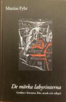De m&ouml;rka labyrinterna. Gotiken i litteratur, film, musik och rollspel