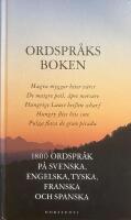Ordspr&aring;ksboken. 1800 ordspr&aring;k p&aring; svenska, engelska, tyska, franska och spanska