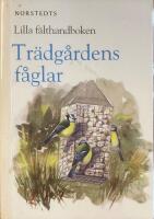 Lilla F&auml;lthandboken - Tr&auml;dg&aring;rdens f&aring;glar, inklusive plansch (Snabbguide)