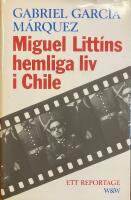 Miguel Litt&iacute;ns hemliga liv i Chile. Ett reportage