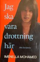 Jag ska vara drottning h&auml;r. Min ber&auml;ttelse