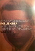 Kollisioner. Aksel Sandemose som outcast och monument