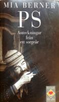 PS. Anteckningar fr&aring;n ett sorge&aring;r