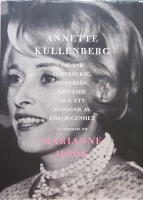Jag var sj&auml;lvlockig, moderl&ouml;s, gripande och ett monster av f&ouml;rljugenhet. En biografi om Marianne H&ouml;&ouml;k