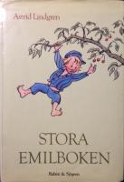 Stora Emilboken. Emil i L&ouml;nneberga / Nya hyss av Emil i L&ouml;nneberga / &Auml;n lever Emil i L&ouml;nneberga (samlingsvolym)
