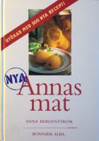 Nya Annas mat. Ut&ouml;kad med 300 nya recept