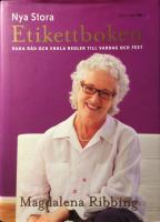 Nya stora etikettboken. Raka r&aring;d och enkla regler till vardag och fest