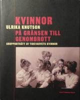 Kvinnor p&aring; gr&auml;nsen till genombrott. Grupportr&auml;tt av Tidevarvets kvinnor