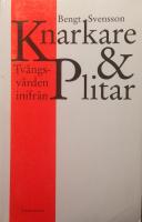 Knarkare och plitar. Tv&aring;ngsv&aring;rden inifr&aring;n