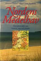 Nordens Medelhav. &Ouml;stersj&ouml;omr&aring;det som historia, myt och projekt