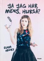 Ja jag har mens, hurs&aring;?