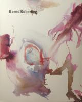 Bernd Koberling. M&aring;lningar 1963-2001
