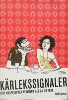 K&auml;rlekssignaler : ditt kroppsspr&aring;k avsl&ouml;jar mer &auml;n du anar!