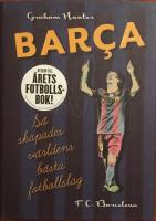 Barca : s&aring; skapades v&auml;rldens b&auml;sta fotbollslag