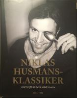 Niklas husmansklassiker. 100 recept du bara m&aring;ste kunna