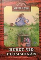 Huset vid Plommon&aring;n - Lilla huset p&aring; pr&auml;rien, bok 3